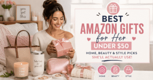 Best Amazon Gifts for Her Under $50